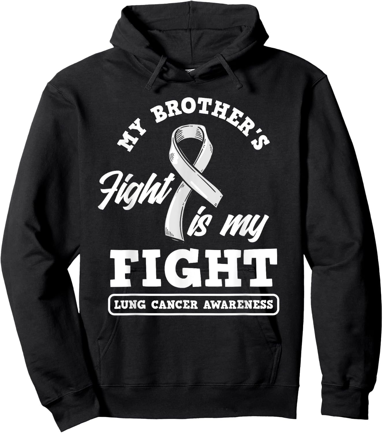 My Brother's Fight Is My Fight Lung Cancer Awareness Hoodie - Hoodie | Black