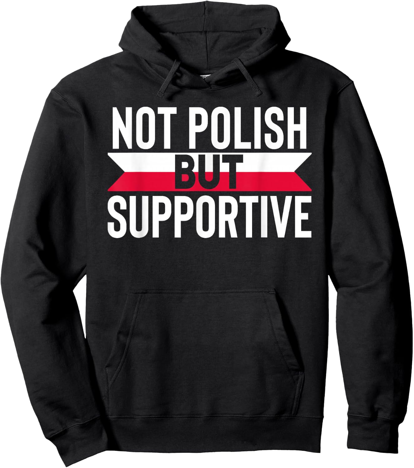 Not Polish But Supportive Poland Country Flag Humor Gifts Hoodie - Hoodie | Black