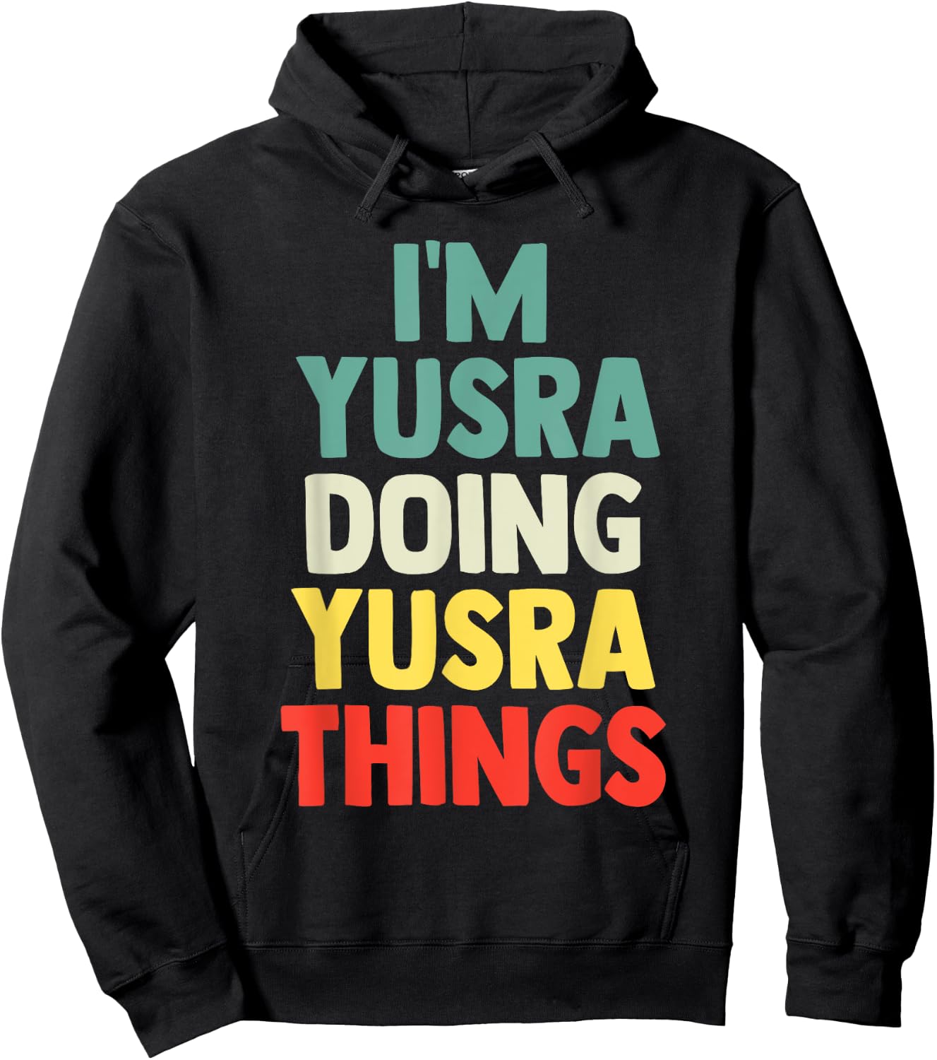 I'M Yusra Doing Yusra Things Personalized Name Gift Hoodie - Hoodie | Black