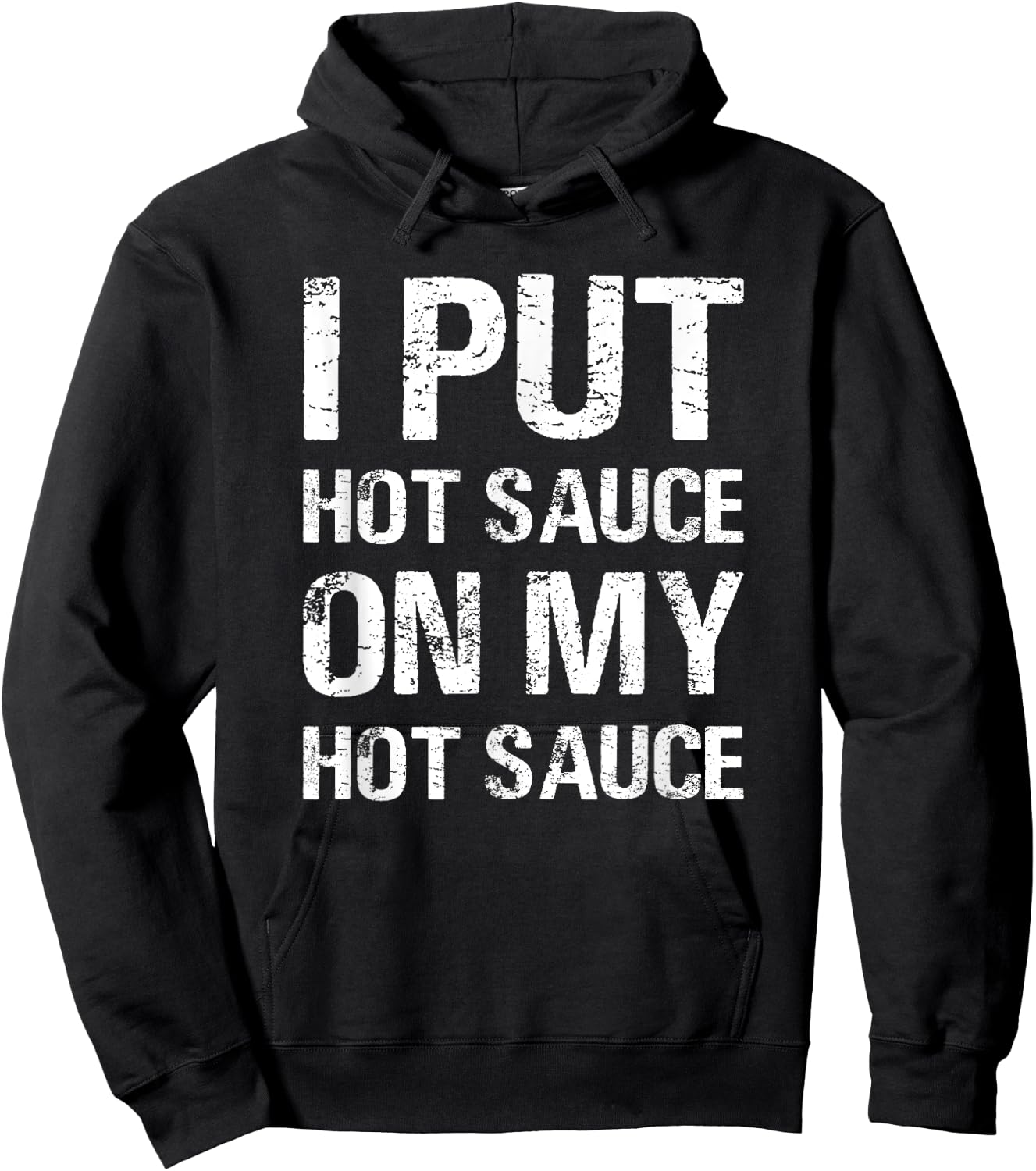 I Put Hot Sauce On My Hot Sauce Funny Food Lover Humor Hoodie - Hoodie | Black