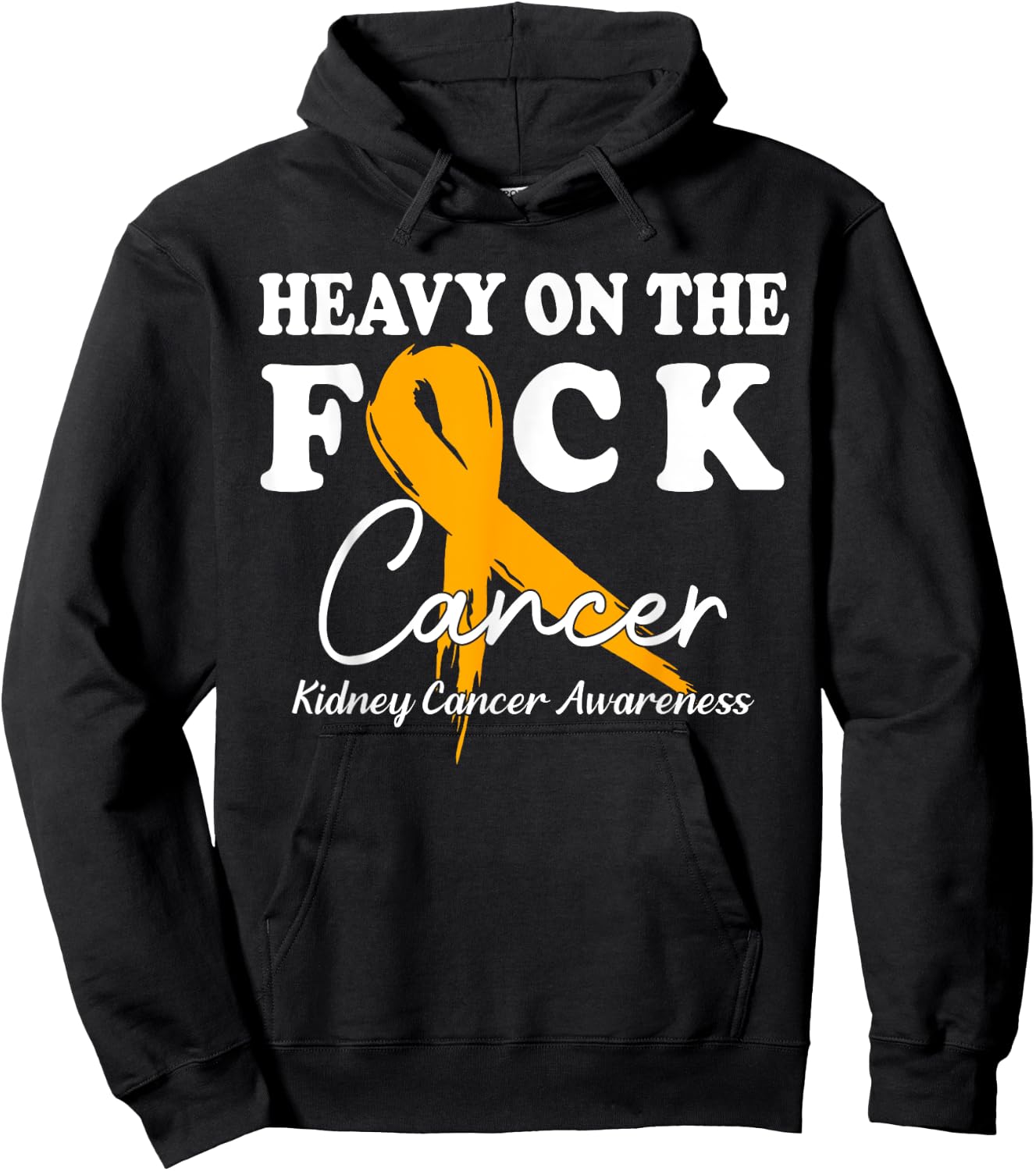 Heavy On The Fuck Cancer Survivor Kidney Cancer Awareness Hoodie - Hoodie | Black