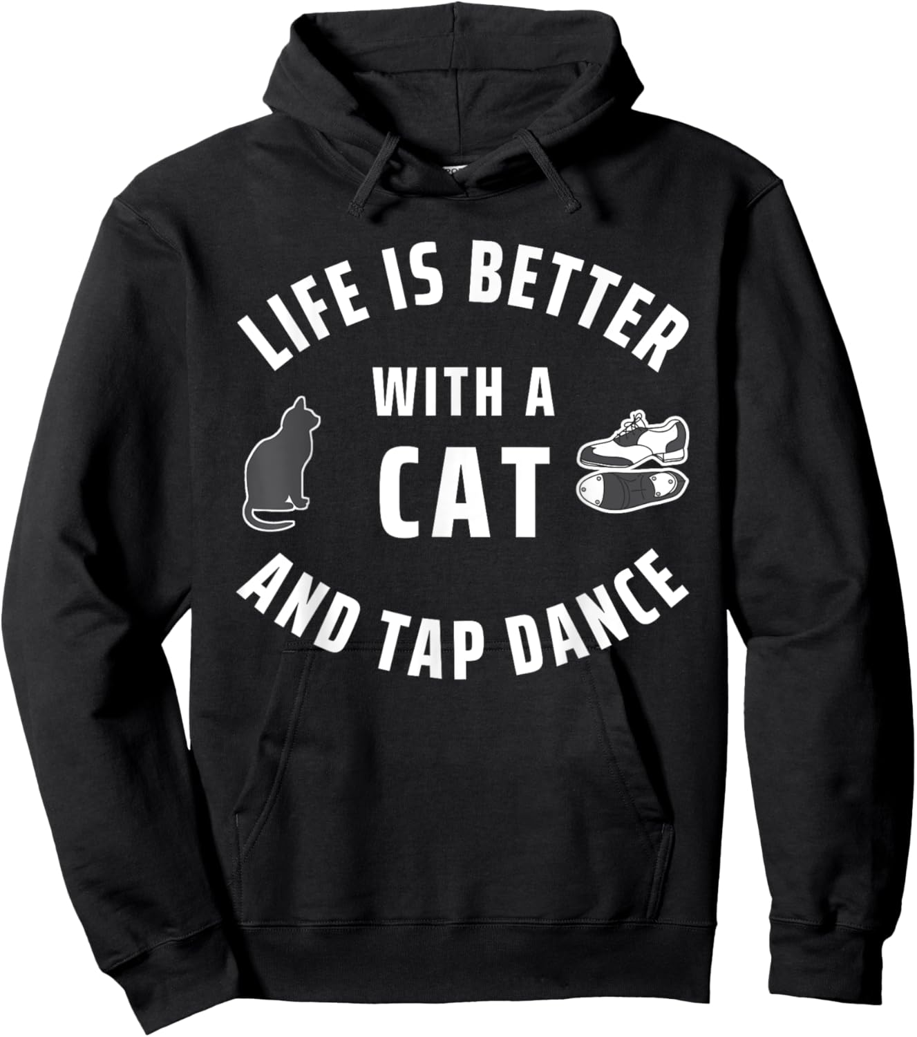 Cats And Dancing Life Is Better With A Cat And Tap Dance Women Kids Hoodie - Hoodie | Black
