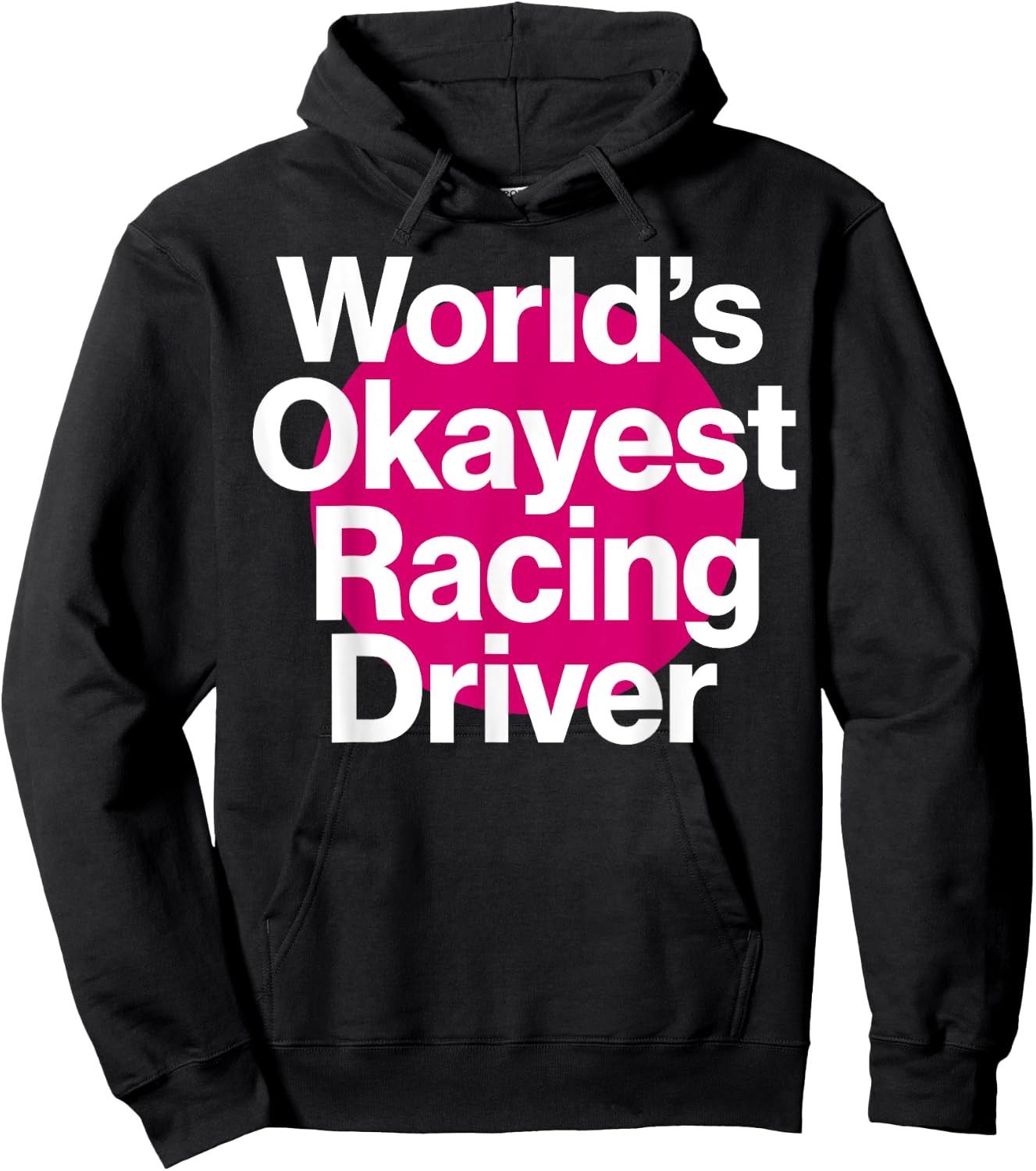 World's Okayest Racing Driver Funny Racing team Hoodie - Hoodie | Black