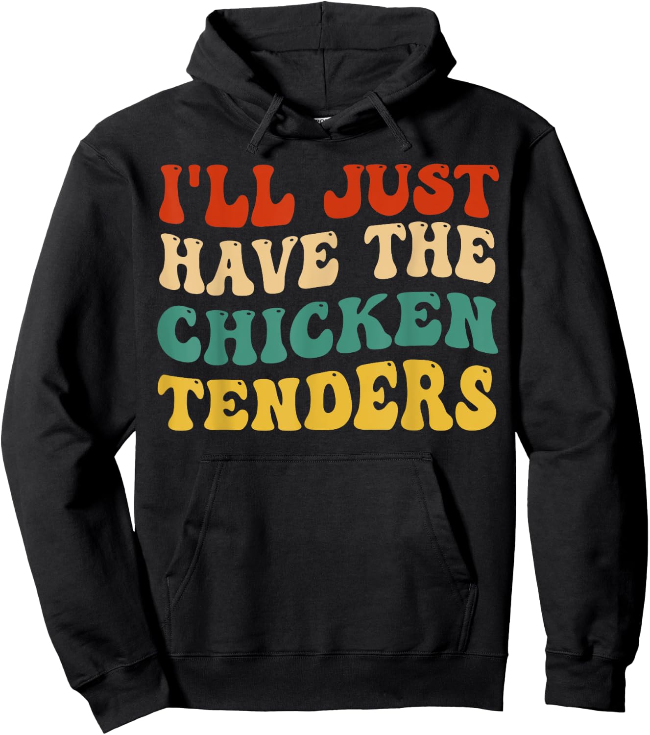 I'll Just Have The Chicken Tenders Retro Groovy Hoodie - Hoodie | Black