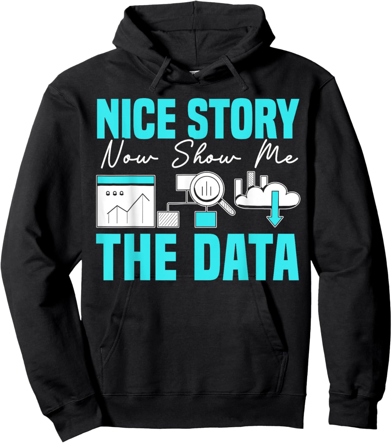 Nice Story Now Show Me The Data Whisperer Data Analyst Hoodie - Hoodie | Black
