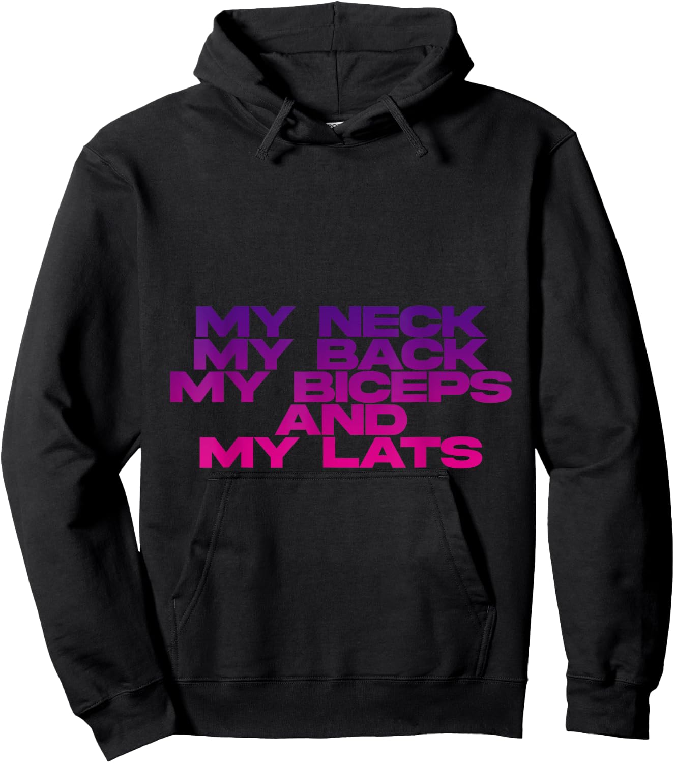My Neck My Back My Biceps And My Lats Hoodie - Hoodie | Black