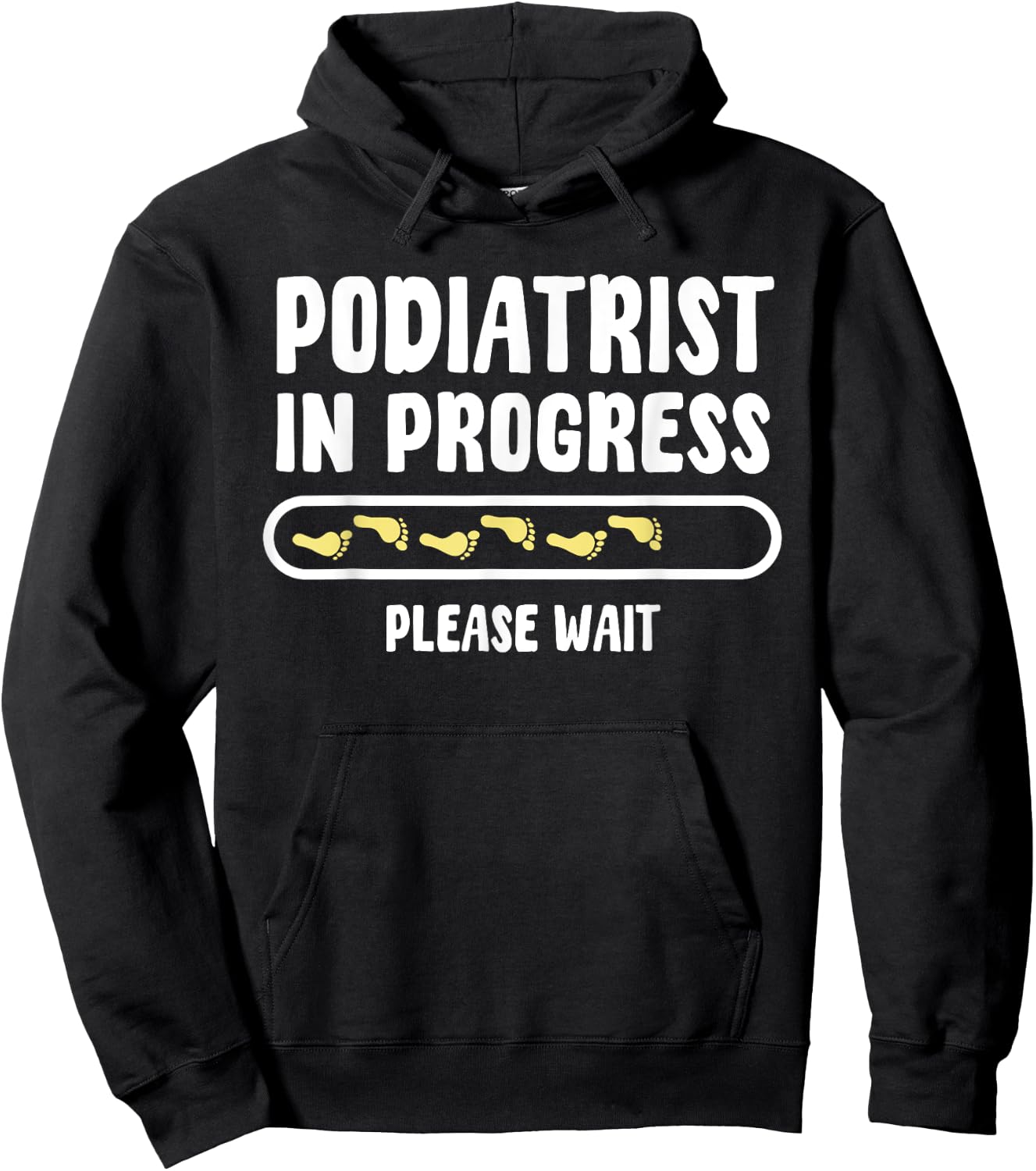 Podiatrist In Progress Foot Doctor Future Chiropodist Hoodie - Hoodie | Black