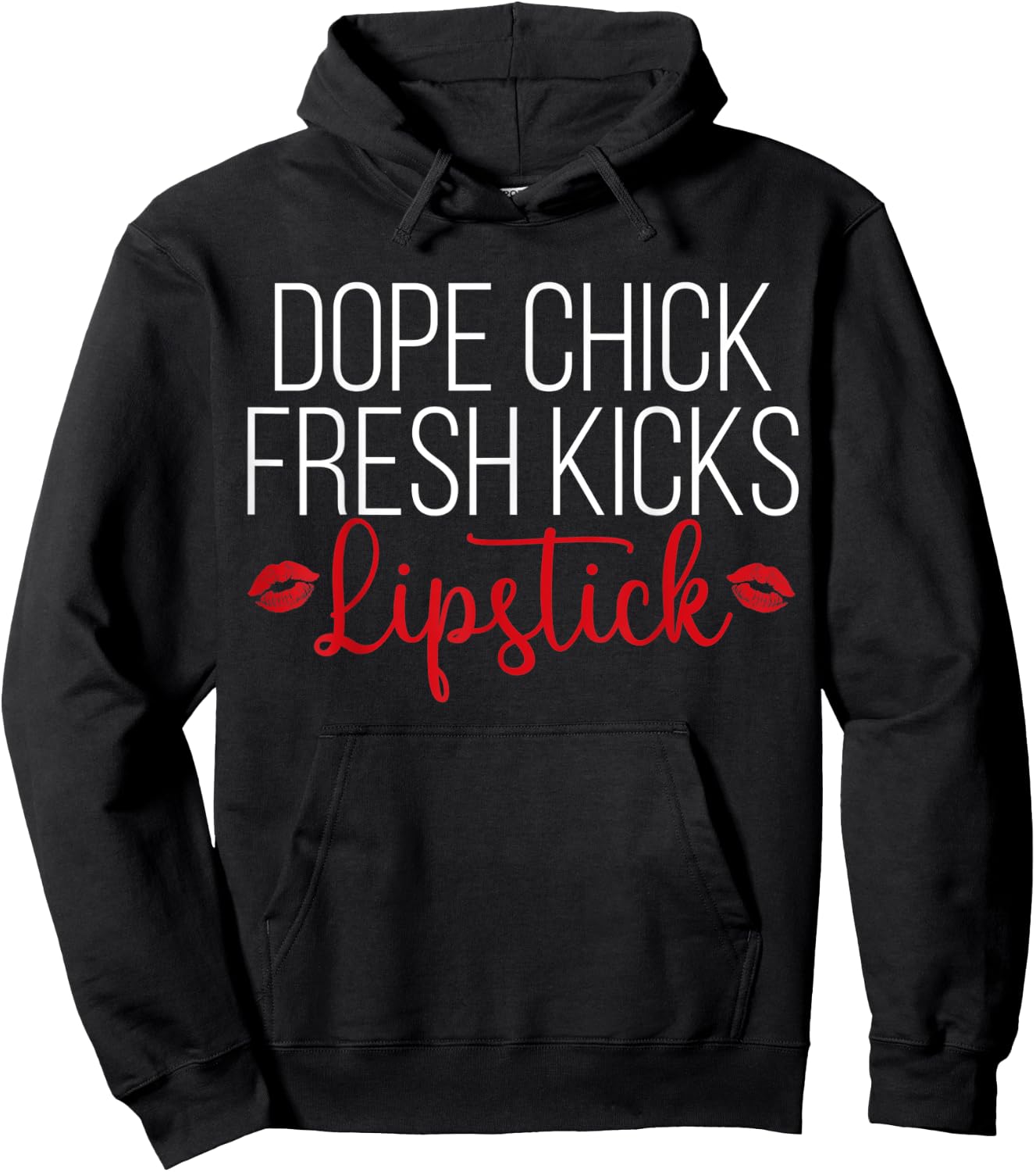 Dope Chick Fresh Kicks Lipstick Funny Saying Women Apparel Hoodie - Hoodie | Black