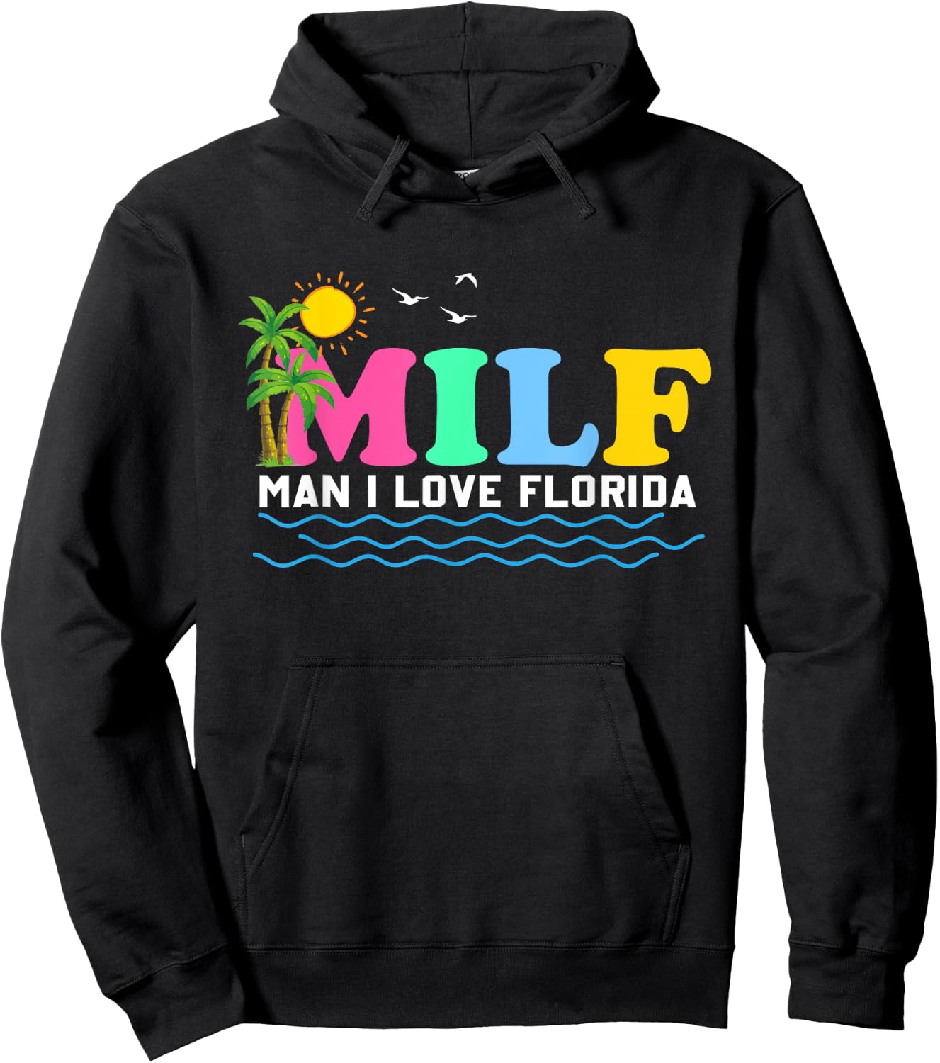 MILF Man I Love Florida Beach Summer Vacation Palm Tree Hoodie - Hoodie | Black