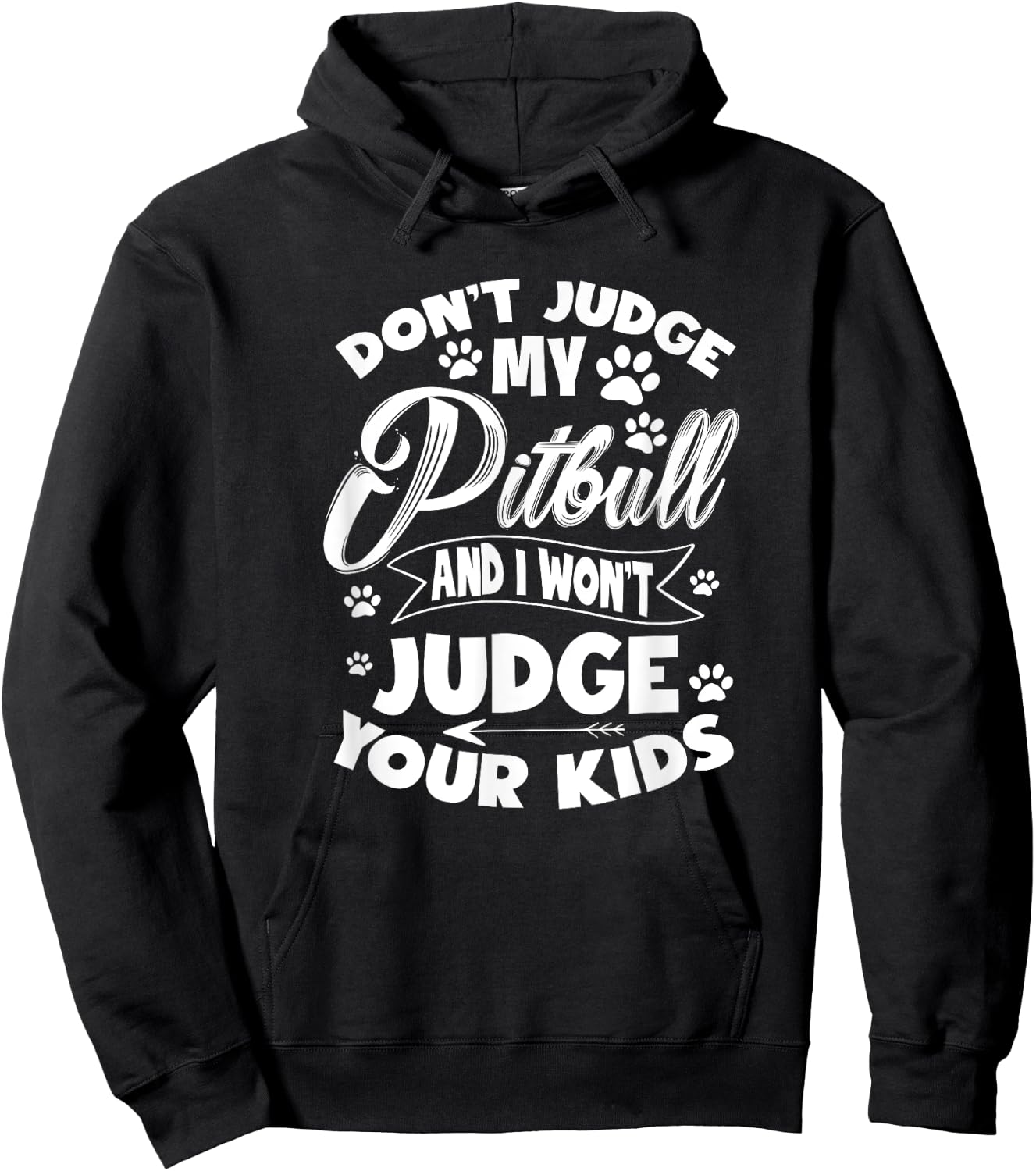 Pit Bull Don't Judge My Pitbull And I Won't Judge Your Kid Hoodie - Hoodie | Black
