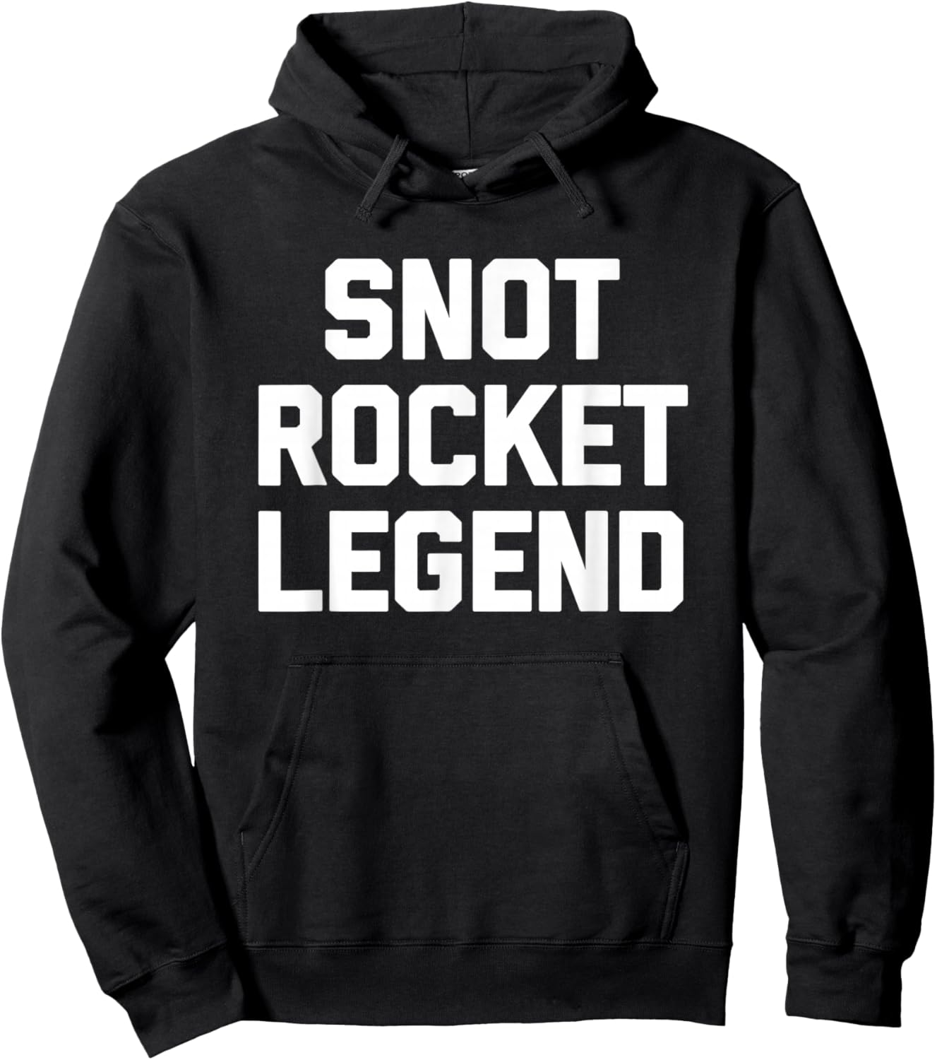 Snot Rocket Legend - Funny Saying Sarcastic Humor Novelty Hoodie - Hoodie | Black