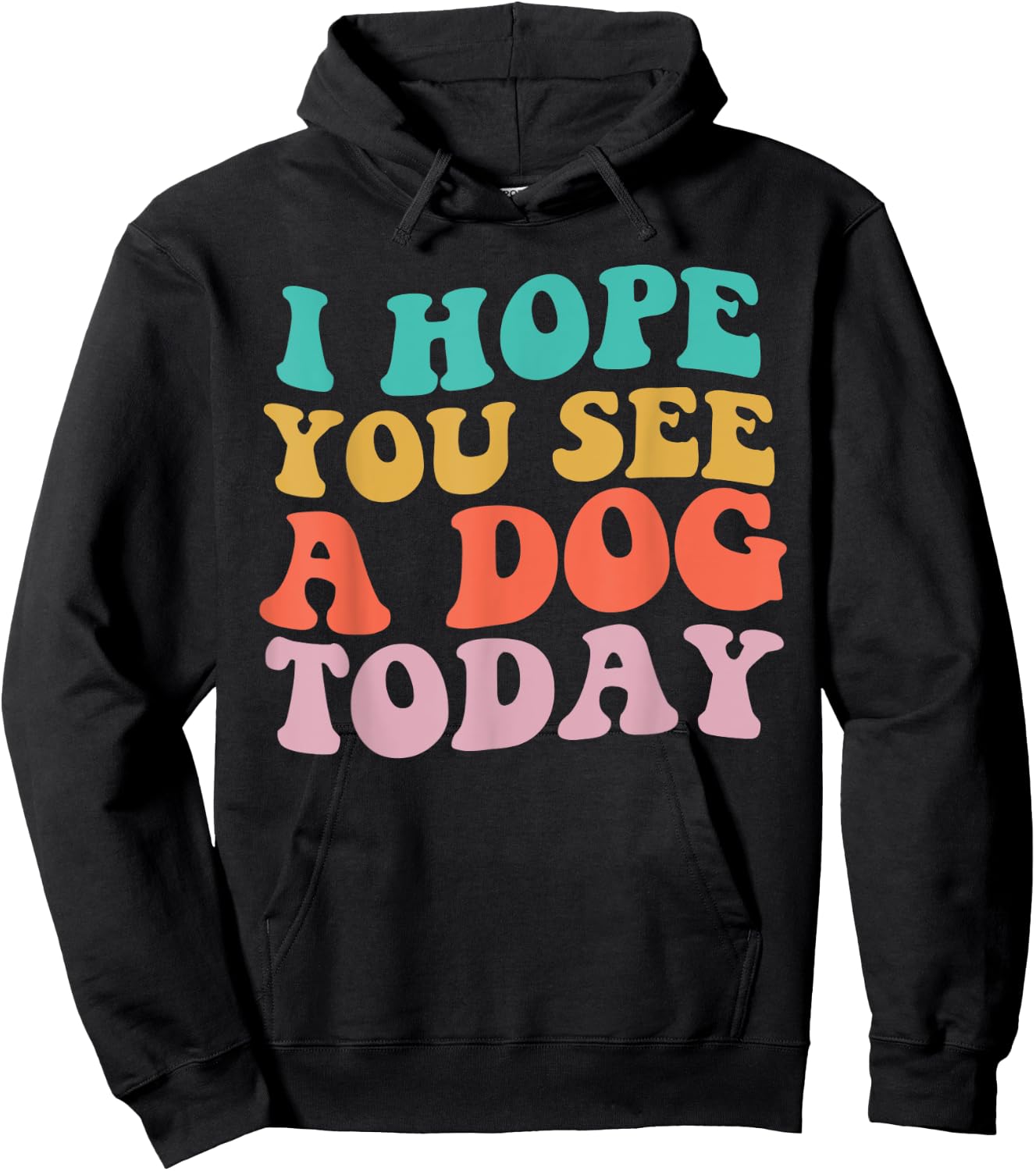 Vintage I Hope You See A Dog Today retro Quote Hoodie - Hoodie | Black