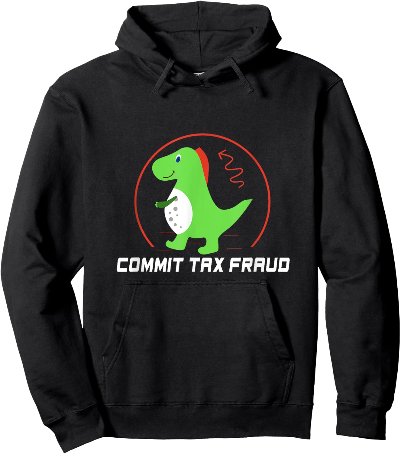 Commit Tax Fraud Funny Tax Evasion Sarcastic Novelty Hoodie - Hoodie | Black