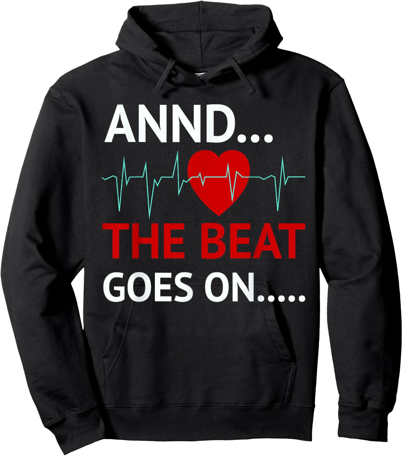 And The Beat Goes On Heart Survivor Recovery Cardiac Arrest Hoodie - Hoodie | Black