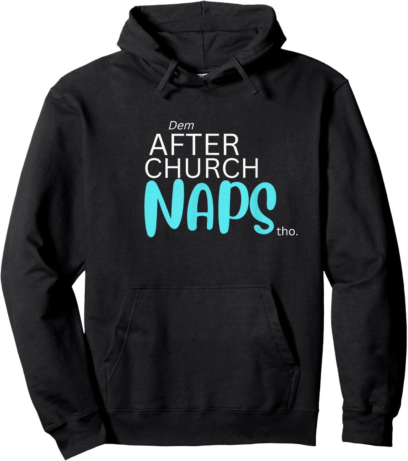 Dem After Church Naps Tho Funny Hoodie - Hoodie | Black