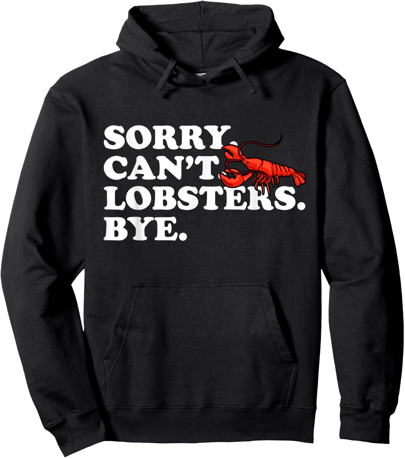 Funny Sorry Can't Lobsters Bye Crayfish Crawfish Hoodie - Hoodie | Black