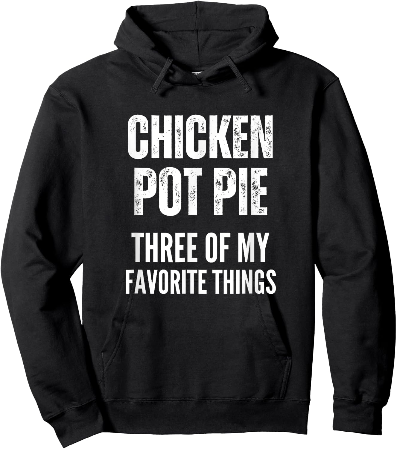 Chicken Pot Pie Three Of My Favorite Things Shirt Pot Pie Hoodie - Hoodie | Black