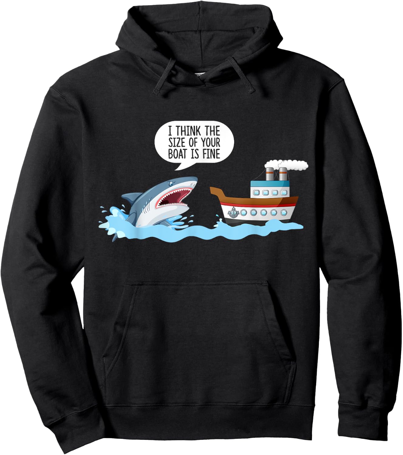 I Think The Size Of Your Boat Is Fine! Funny Sharks Quotes. Hoodie - Hoodie | Black