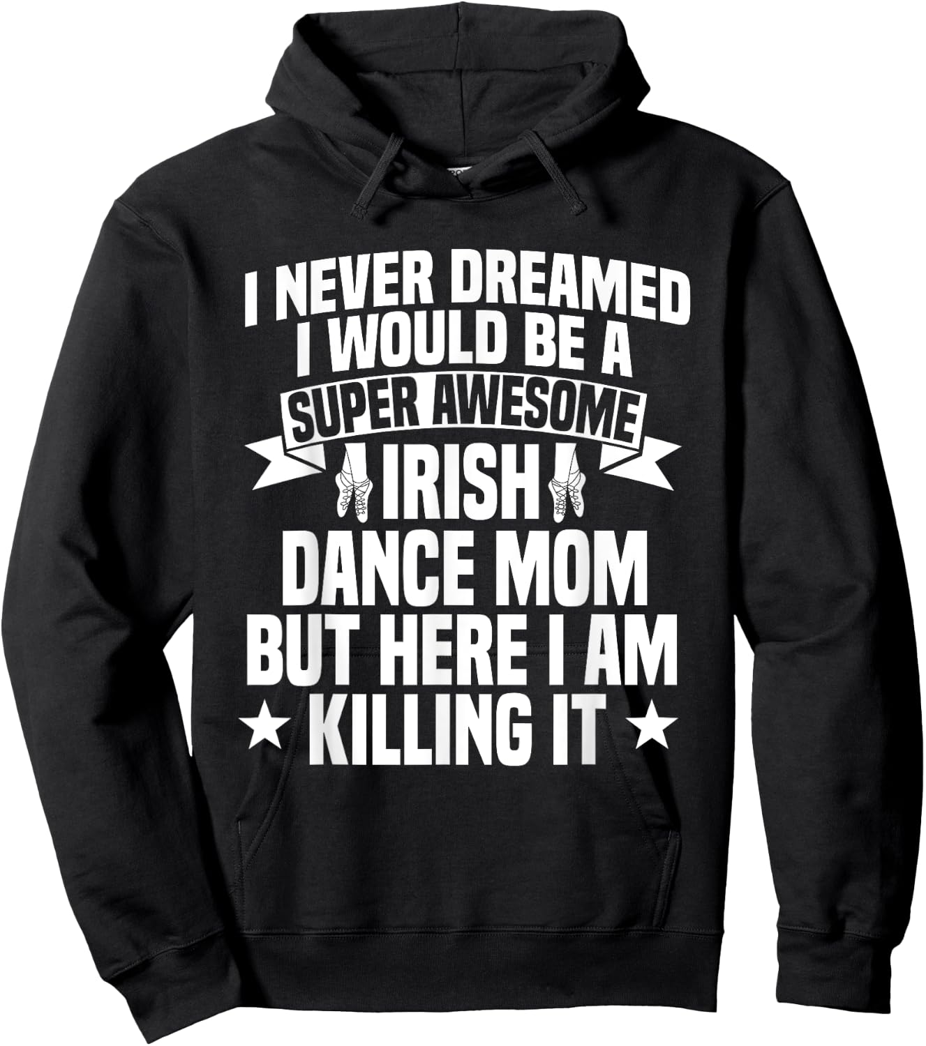Irish Dance Mom Festival Ceili Stepdance Dancer Mother's Day Hoodie - Hoodie | Black
