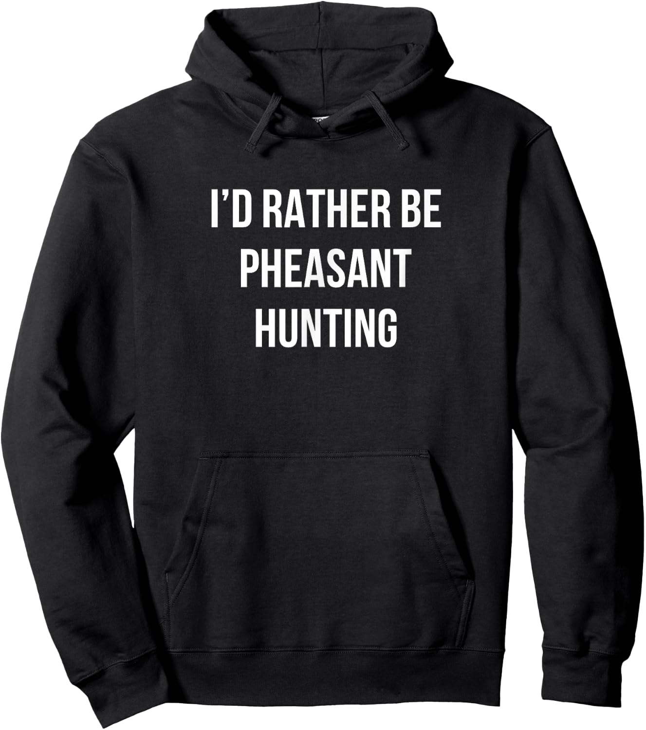 I'd Rather Be Pheasant Hunting Hoodie - Hoodie | Black