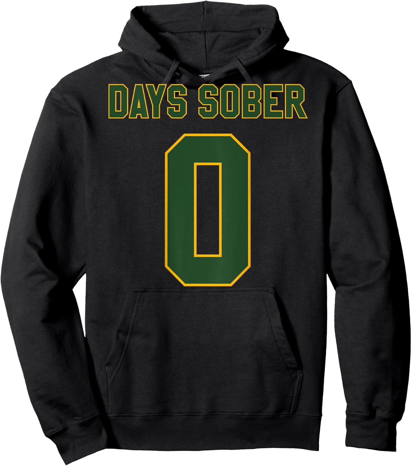 0 DAYS SOBER Jersey Funny Drinking Shirt for Alcohol Lover Hoodie - Hoodie | Black