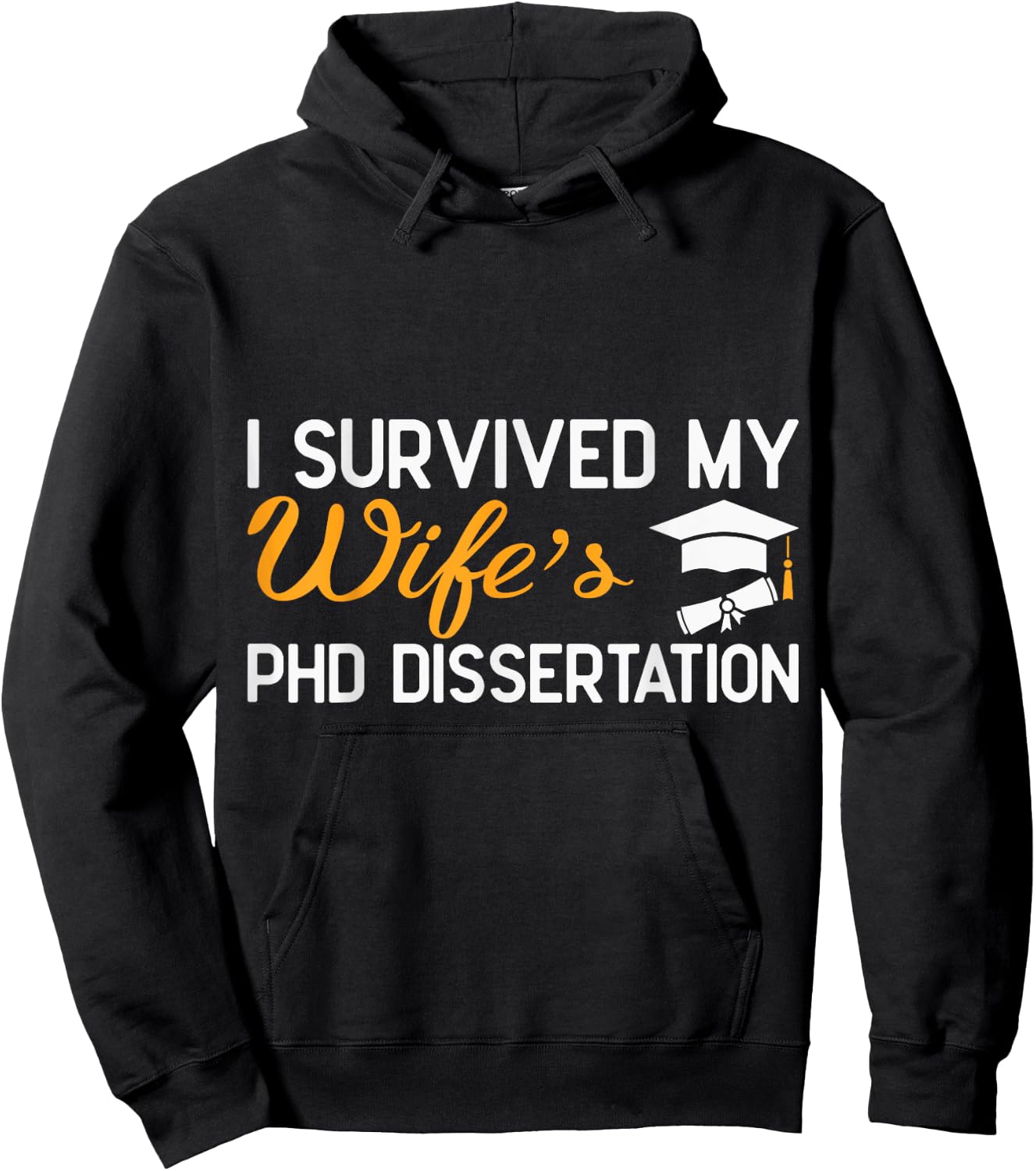 I Survived My Wife's PhD Dissertation Funny Wife Graduation Hoodie - Hoodie | Black