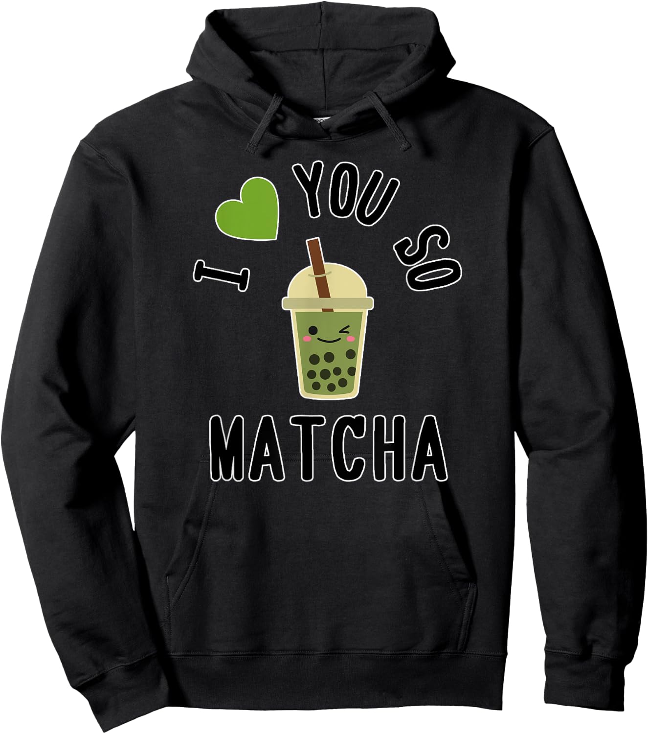 I Heart / I Love You So Matcha - Cute Matcha Word Game Hoodie - Hoodie | Black