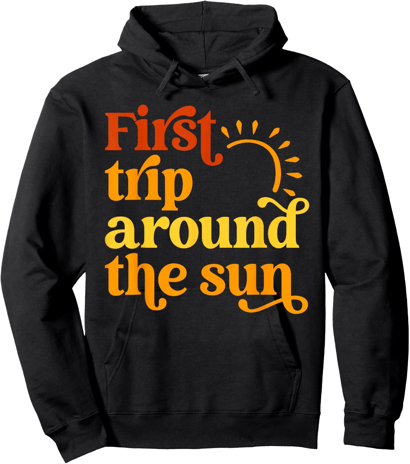 First Trip Around the Sun Birthday Sunshine First Birthday Men Women Girls Kids Hoodie - Hoodie | Black