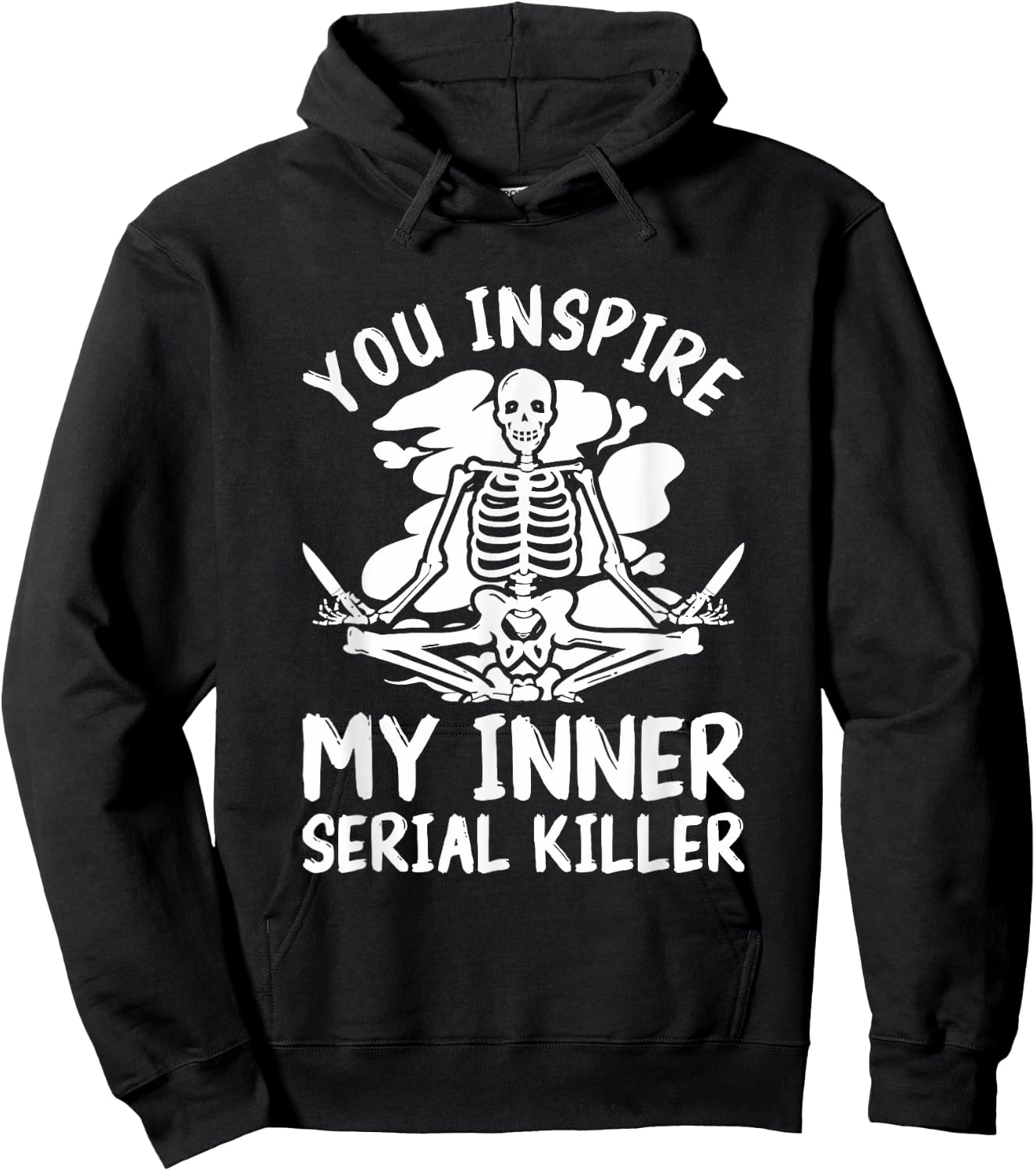 You Inspire My Inner Serial Killer Meditation Halloween Hoodie - Hoodie | Black