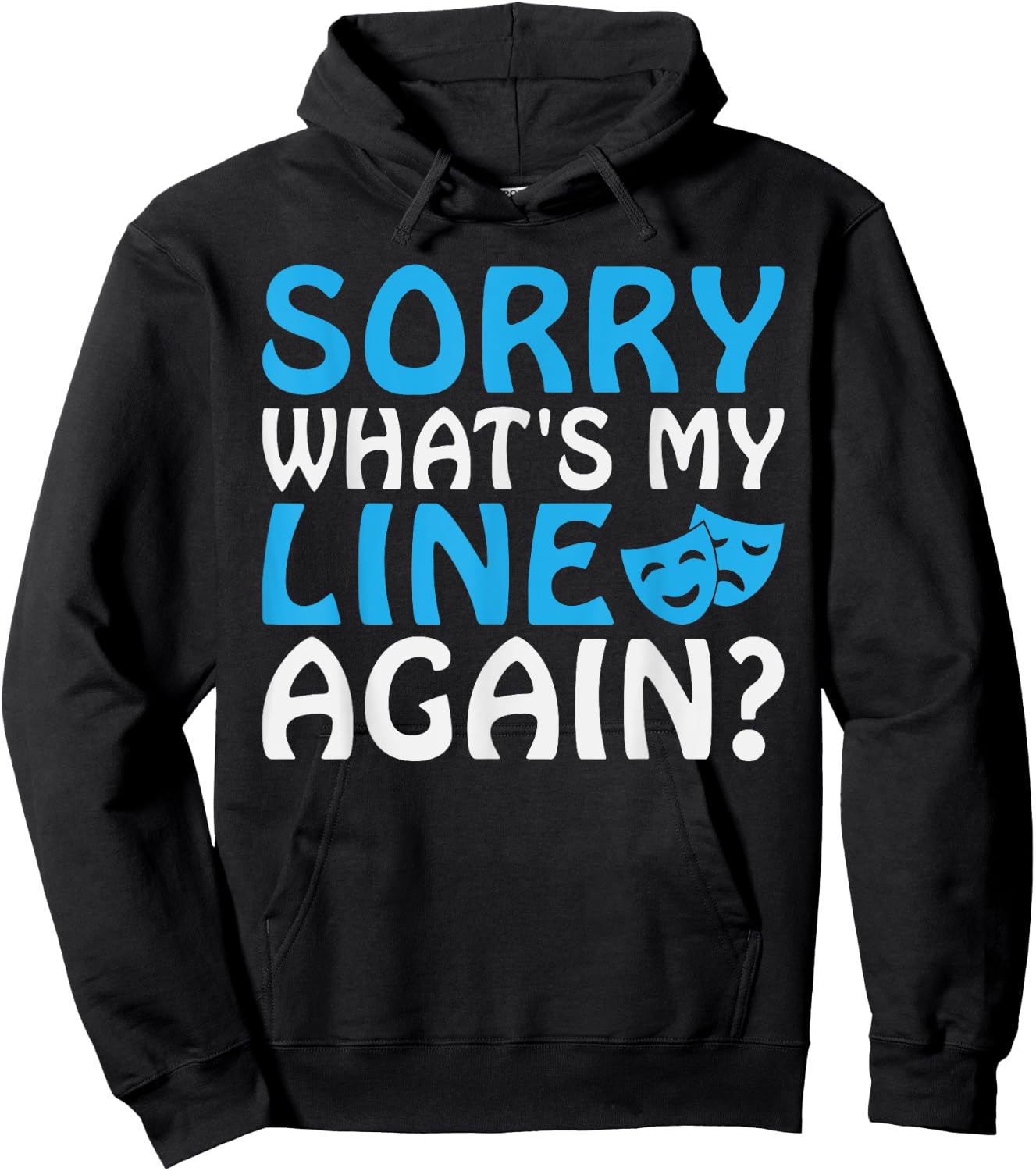 Sorry whats my Line again Theater Hoodie - Hoodie | Black