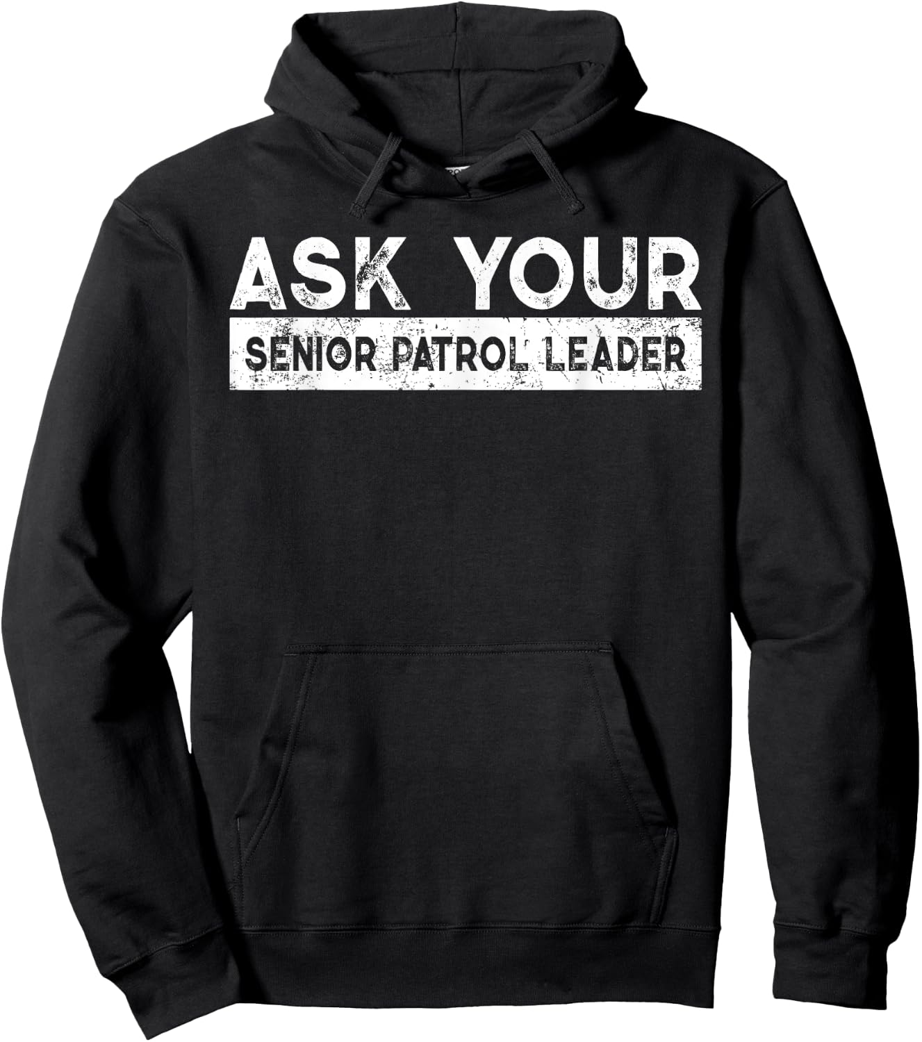 Ask Your Senior Patrol Leader Scout Camp Camping Hiking Cool Hoodie - Hoodie | Black