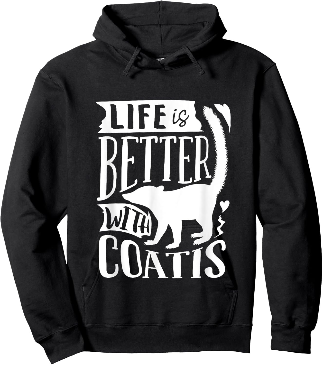Coati Animal Coatimundi Life Is Better With Coatis Hoodie - Hoodie | Black