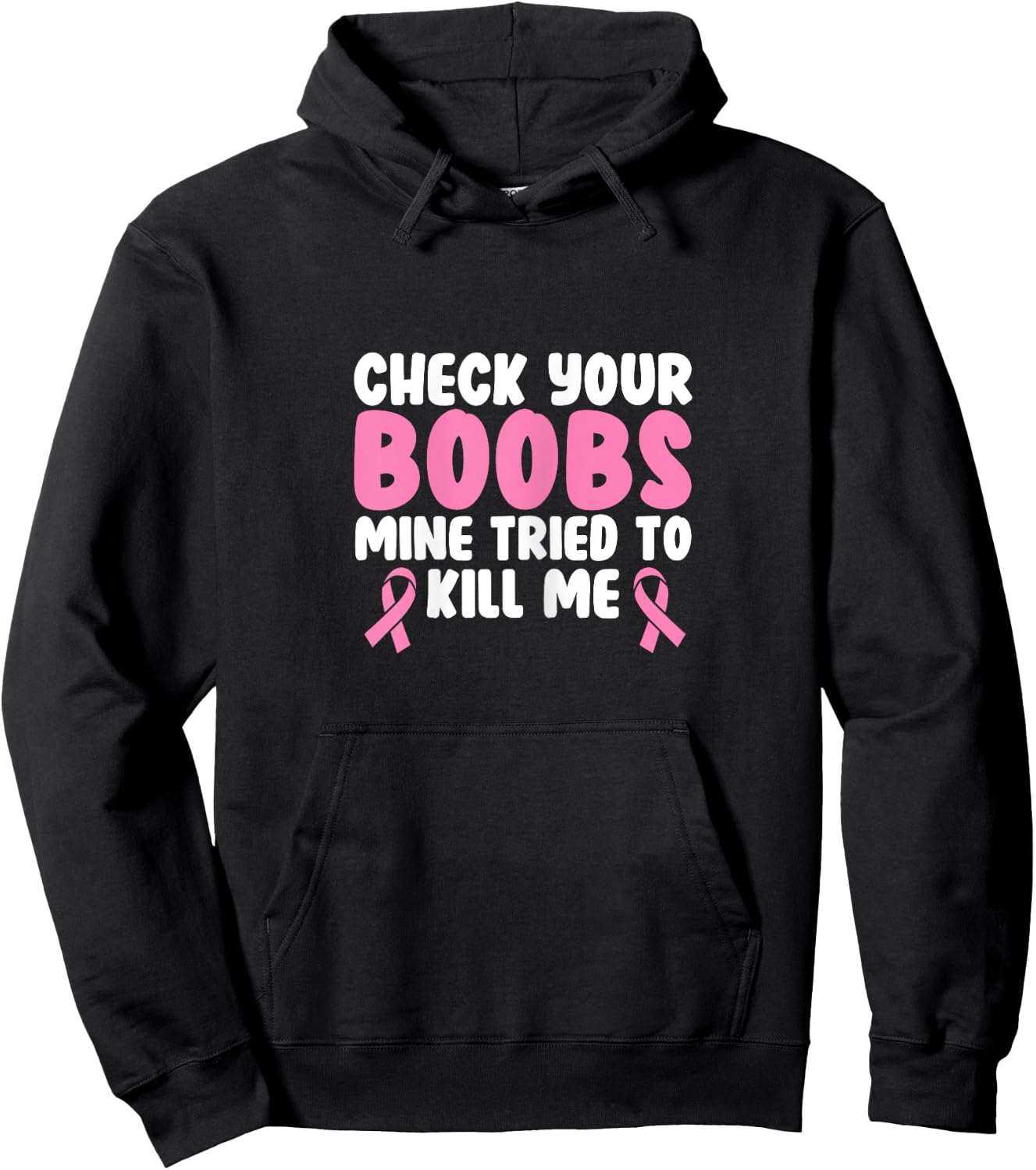 Breast Cancer Check Your Boobs Mine Tried To Kill Me Hoodie - Hoodie | Black