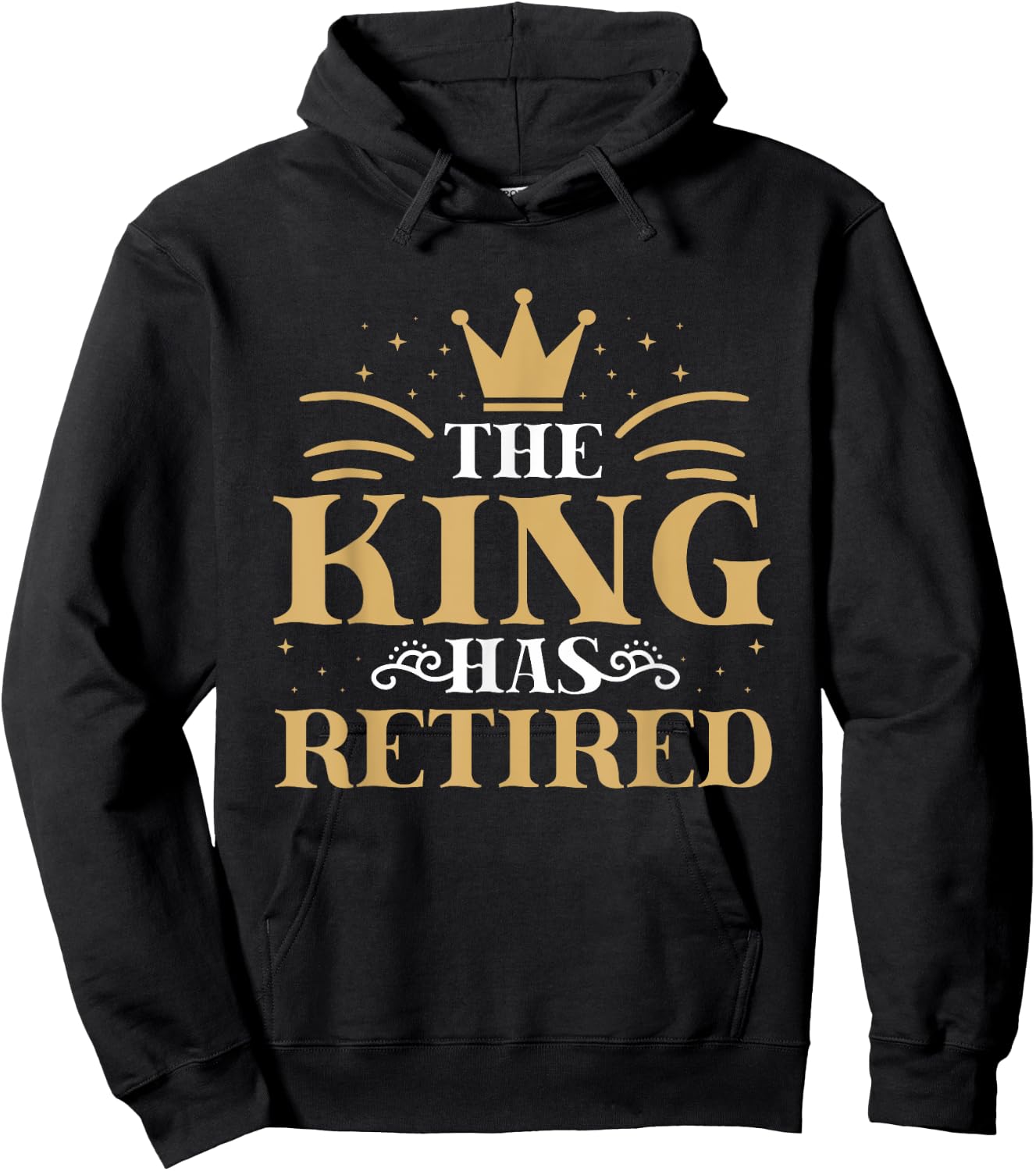 The King Has Retired For Pensioners Retiree Retirement Hoodie - Hoodie | Black