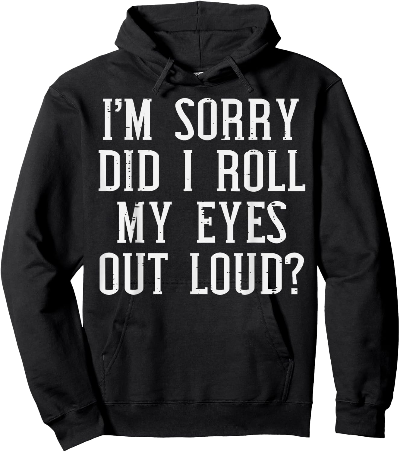 Sorry Did I Roll My Eyes Out Loud Funny Saying Sarcasm Women Hoodie - Hoodie | Black