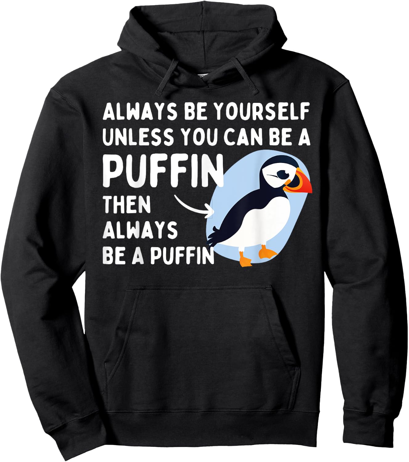 Always Be Yourself Unless You Can Be A Puffin Puffin Lover Hoodie - Hoodie | Black