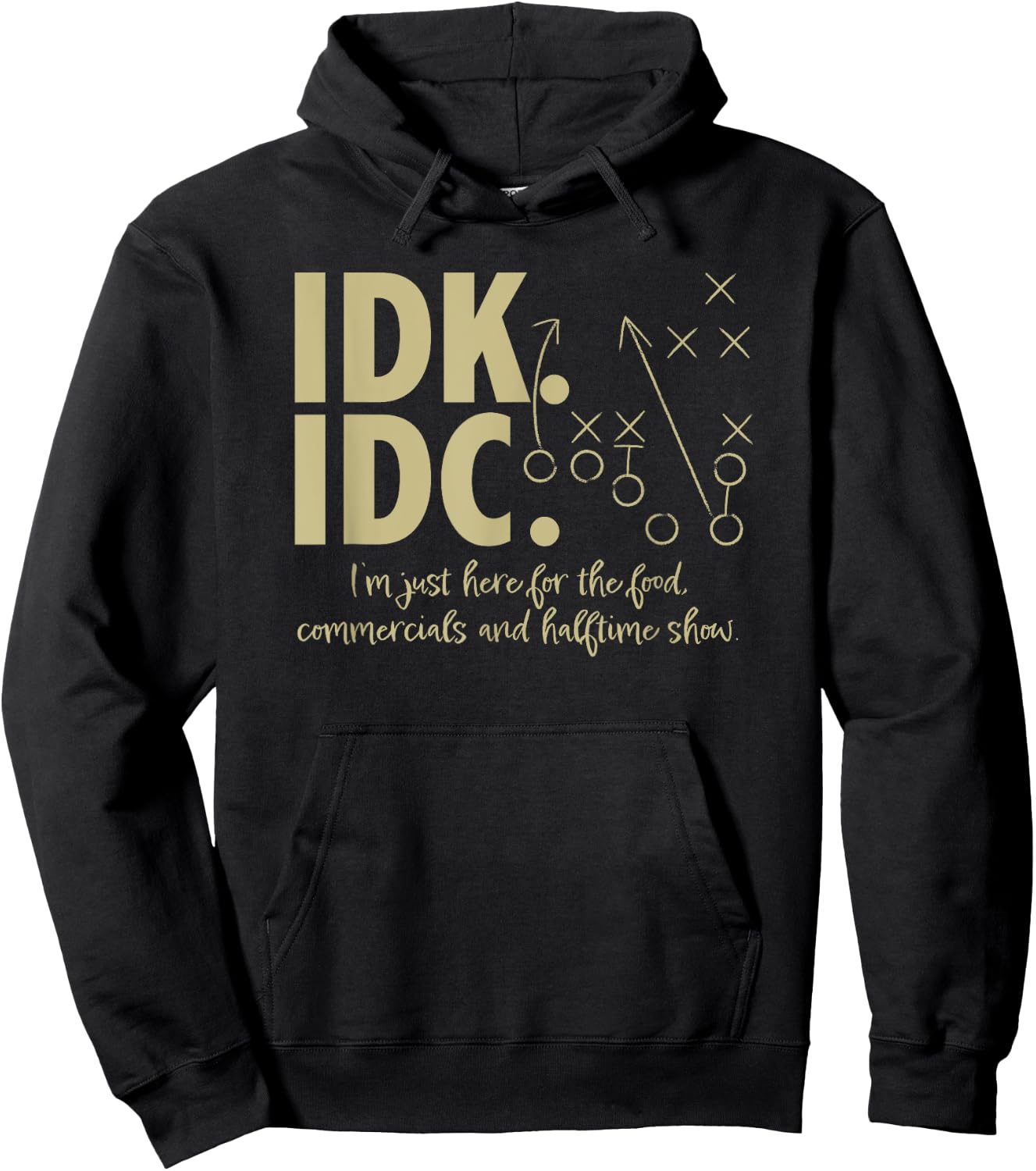 AS IDK IDC Football Here for the food, commercials Hoodie - Hoodie | Black