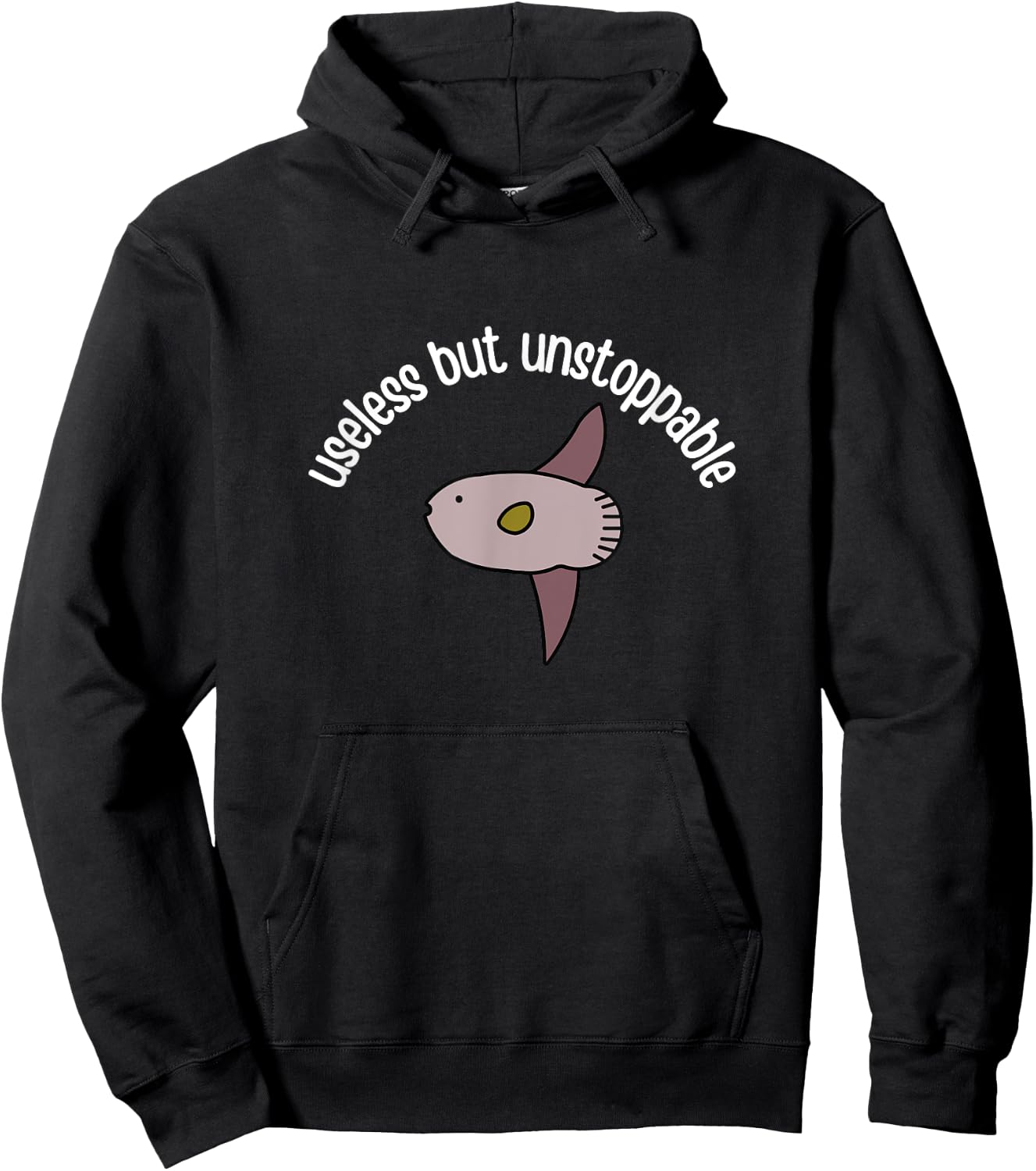 Funny Useless But Unstoppable Sunfish Mola Mola Joke Meme Hoodie - Hoodie | Black