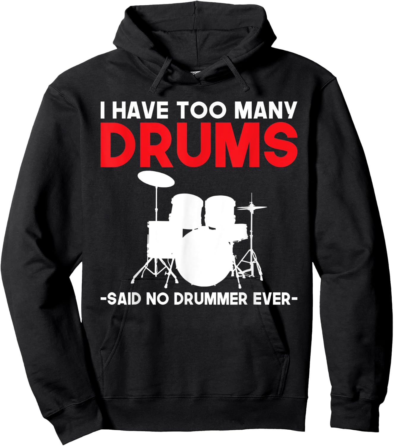 I have too many Drums said no Drummer ever funny Drummer Hoodie - Hoodie | Black