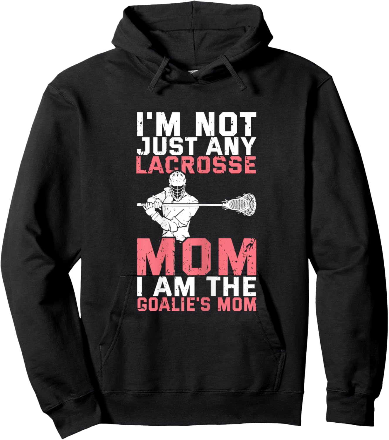 Lacrosse Goalie Lax Goalkeeper Funny Lacrosse Mom Hoodie - Hoodie | Black