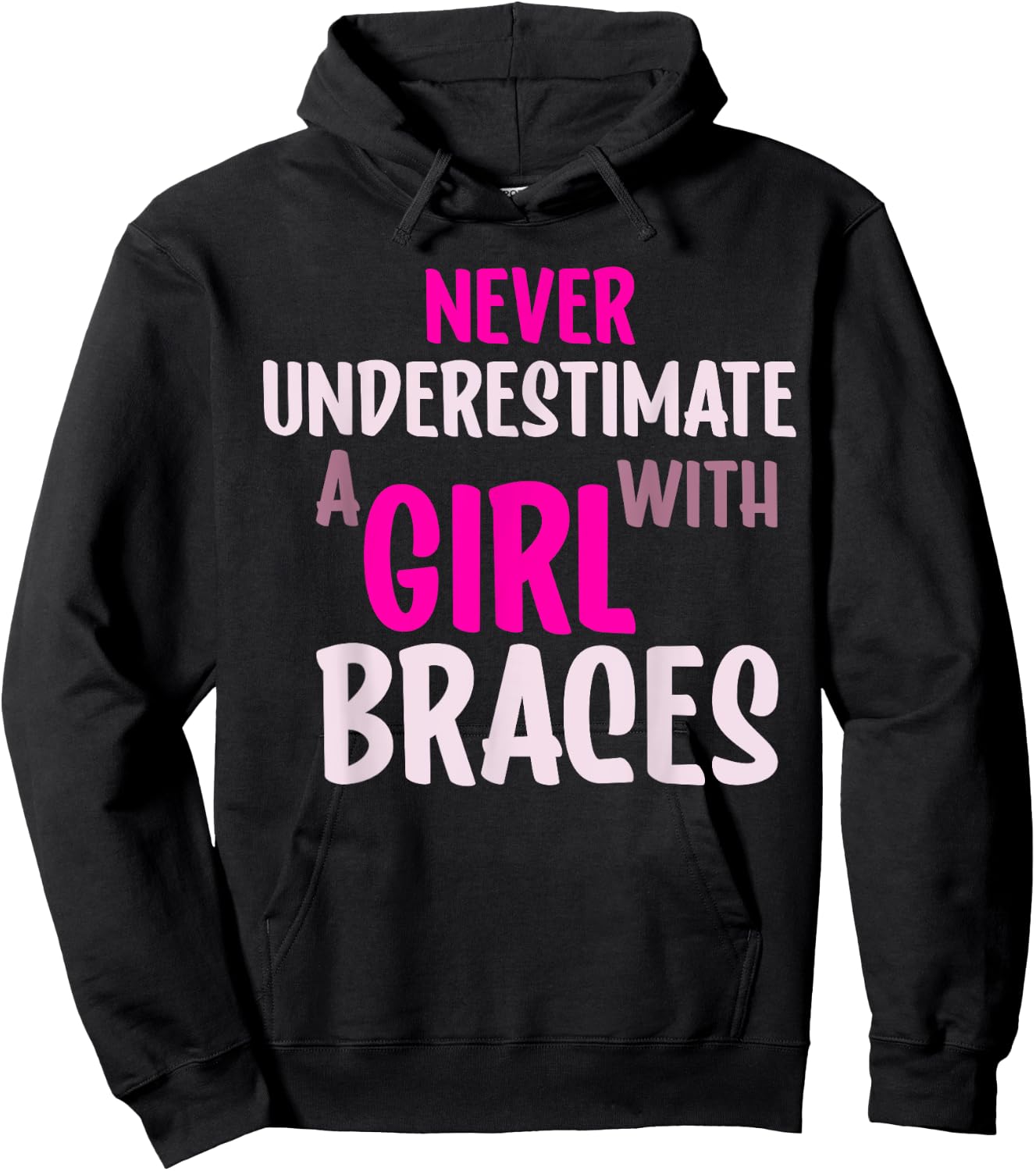 Never Underestimate A Girl With Braces Hoodie - Hoodie | Black