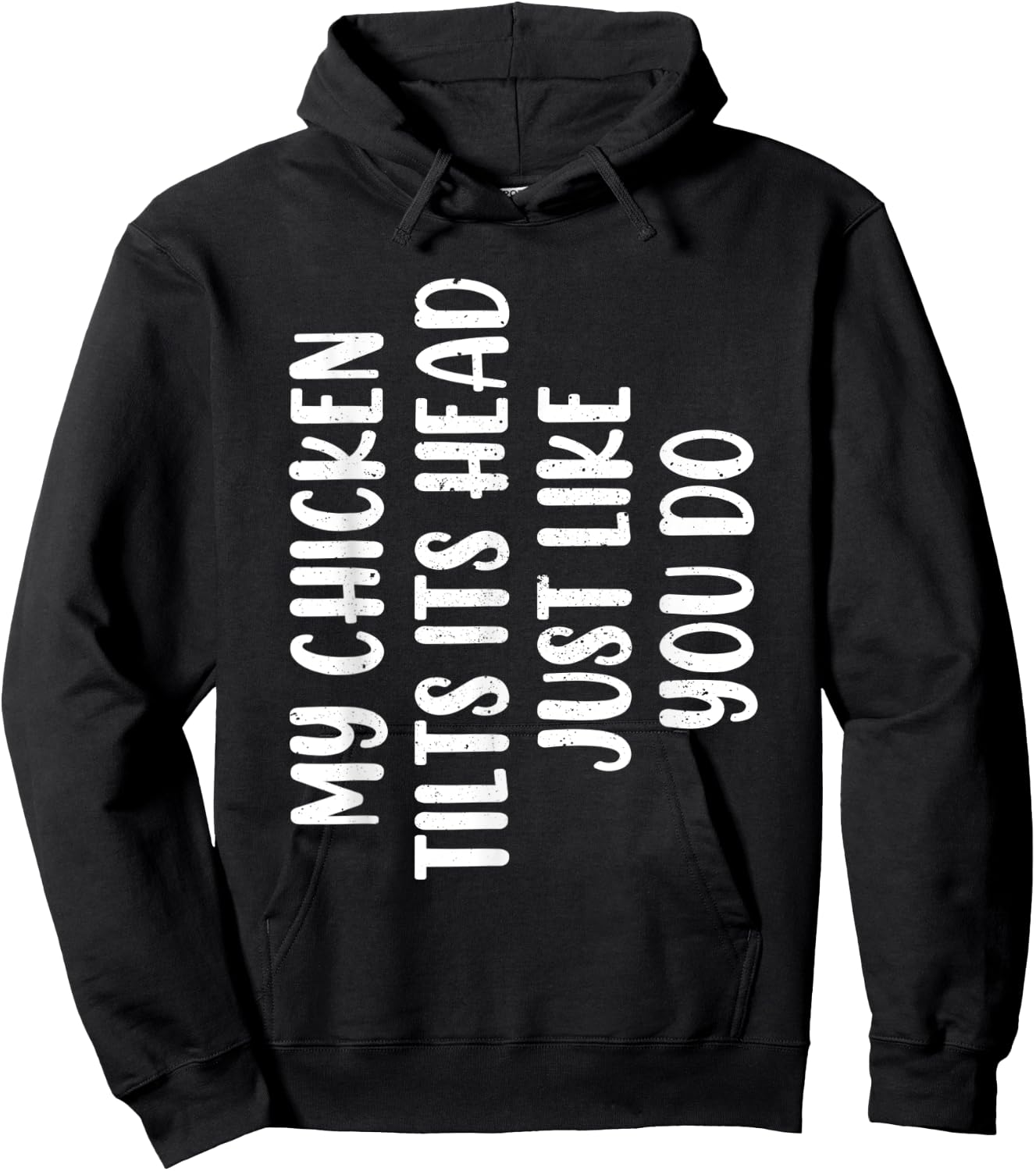 Funny Chicken - My Chicken tilts it's head Just Like You Do Hoodie - Hoodie | Black