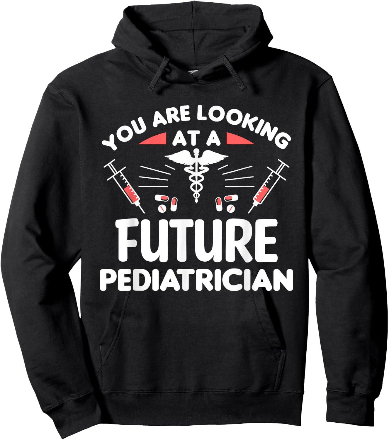 You Are Looking At A Future Pediatrician Pediatrics Doctor Hoodie - Hoodie | Black