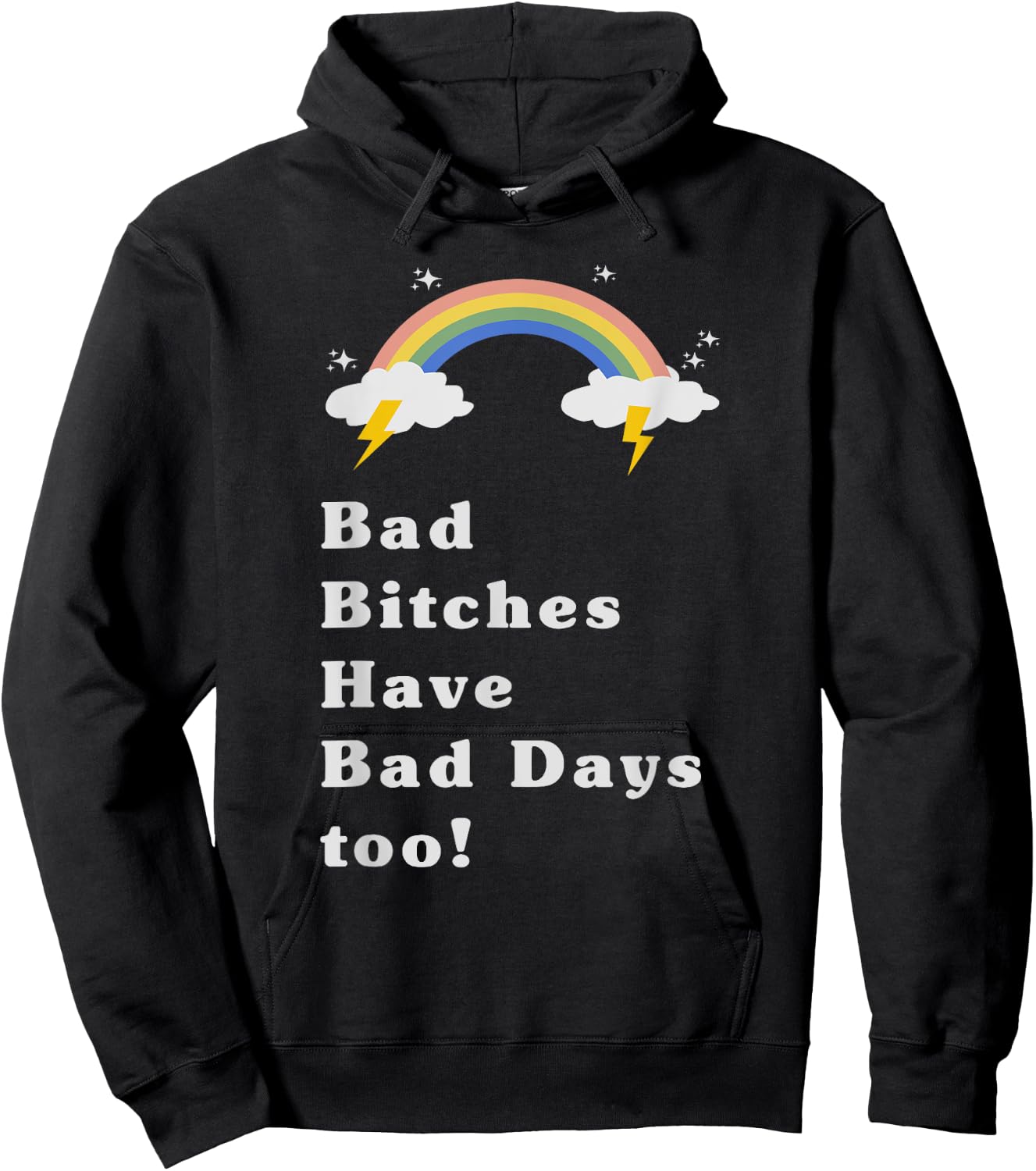Bad bitches have bad days too rainbow shirt Hoodie - Hoodie | Black