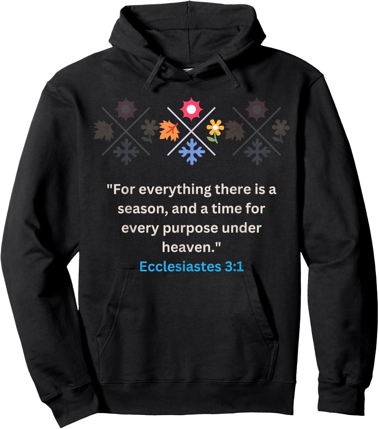 For everything there Is A Season Ecclesiastes 3:1 Christian Hoodie - Hoodie | Black