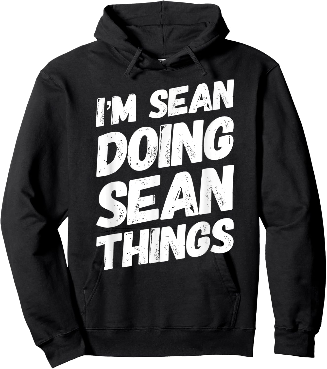 I'M SEAN DOING SEAN THINGS Personalized Name SEAN Gifts Idea Hoodie - Hoodie | Black