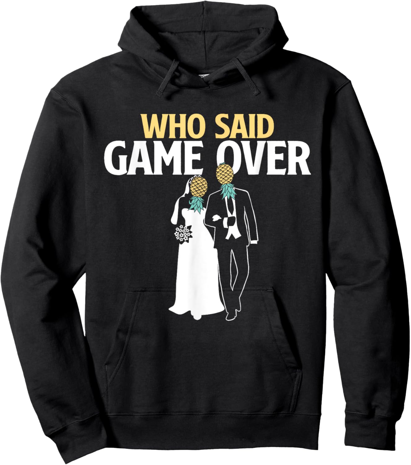Who Said Game Over - Pineapple Swinger Wedding Bride Groom Hoodie - Hoodie | Black