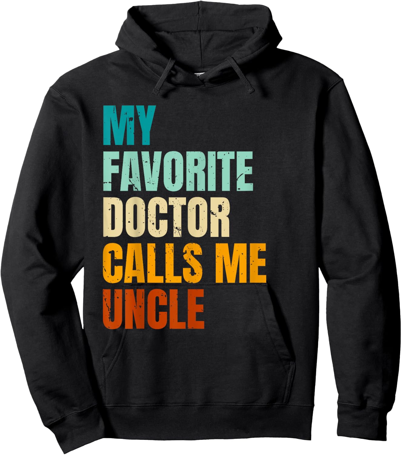 My Favorite Doctor Calls Me Uncle Hoodie - Hoodie | Black