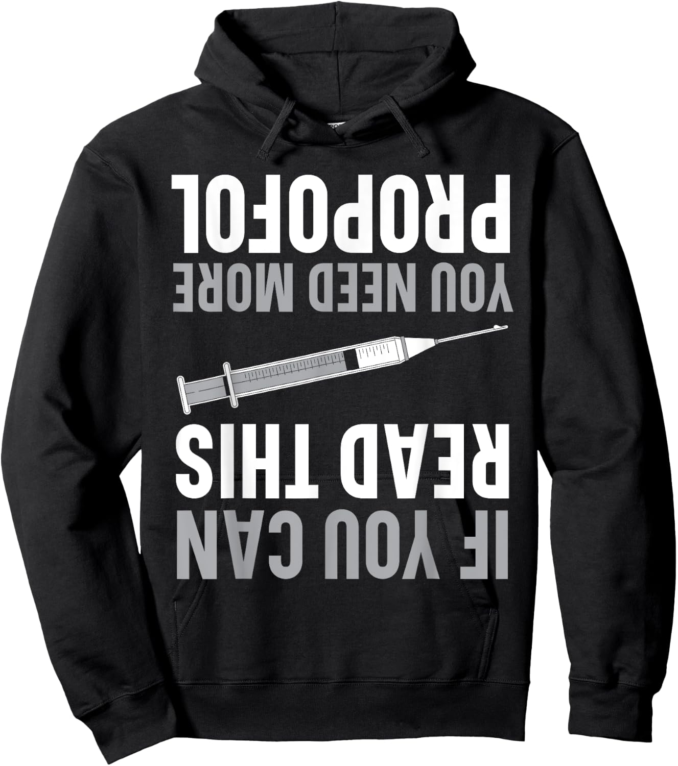 If You Can Read This You Need More Propofol Anesthetist Hoodie - Hoodie | Black