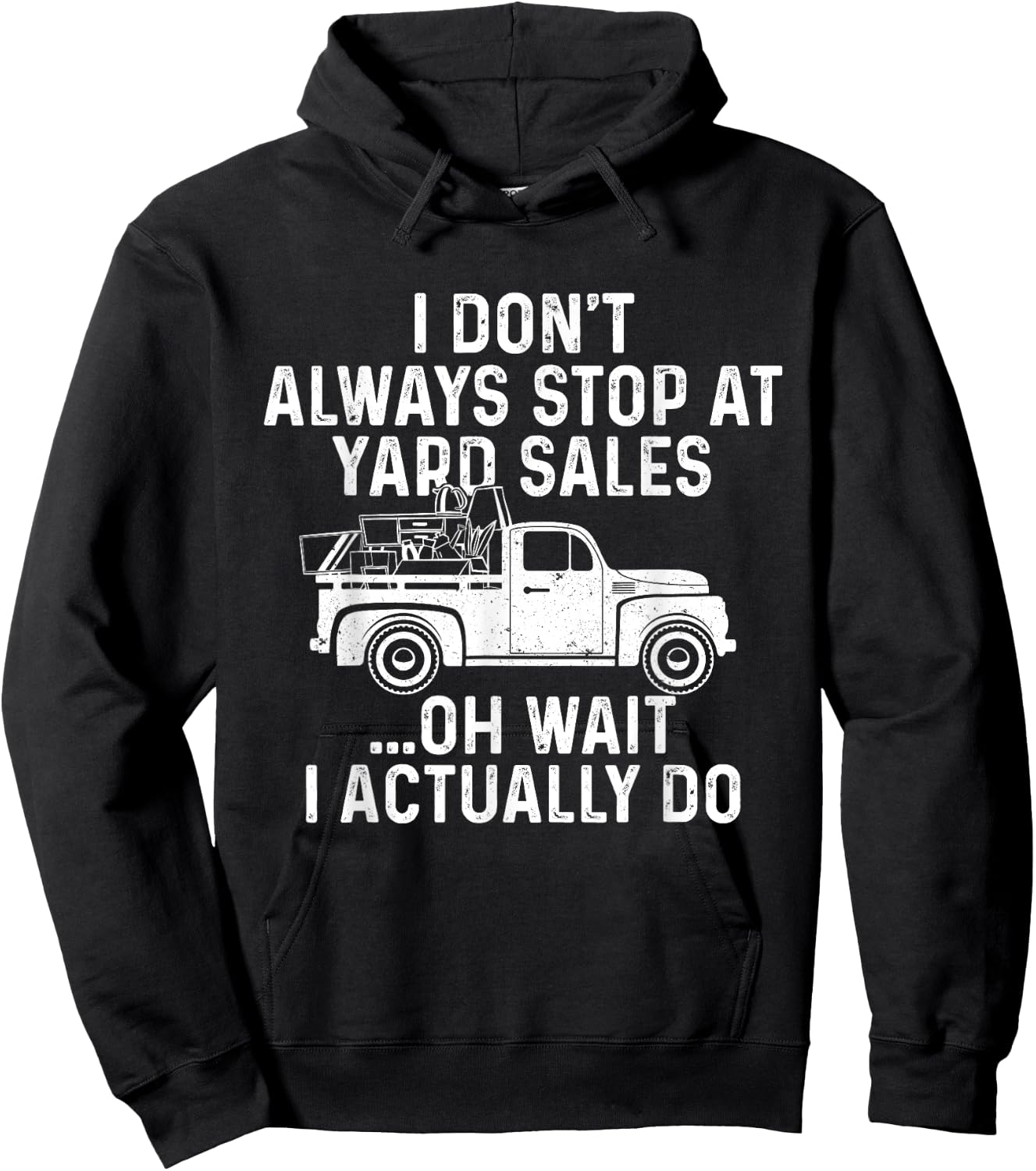 I Don't Always Stop At Yard Sales - Thrifter Thrifting Store Hoodie - Hoodie | Black